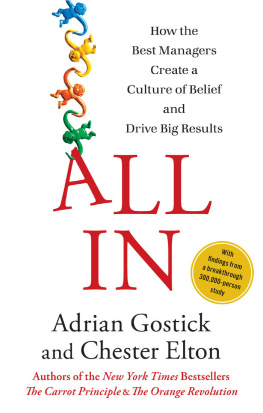 Adrian Gostick - All In: How the Best Managers Create a Culture of Belief and Drive Big Results