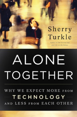 Sherry Turkle Alone together: why we expect more form technology and less from each other