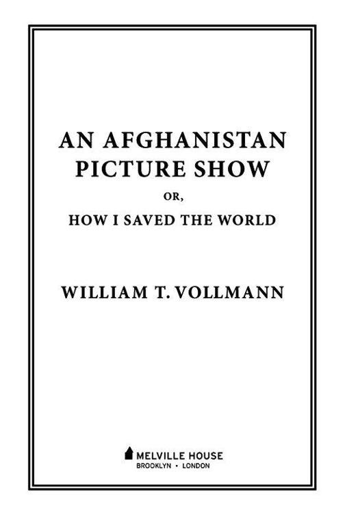 AN AFGHANISTAN PICTURE SHOW Copyright 1992 by William T Vollmann Introduction - photo 2