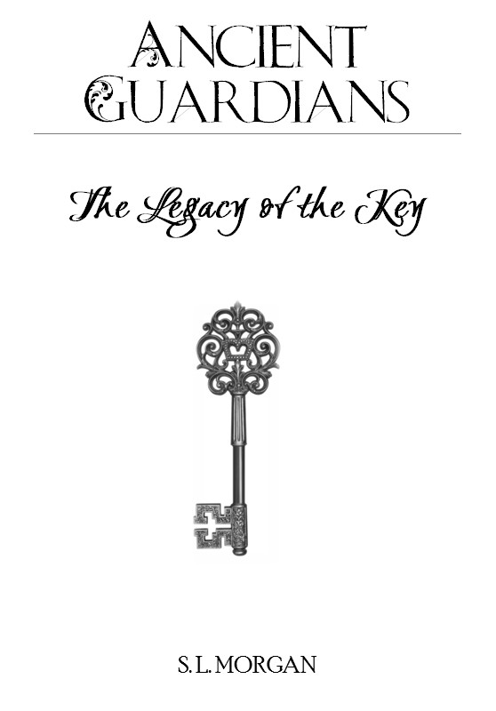 Ancient Guardians The Legacy of the Key By S L Morgan Copyright 2012 SL - photo 1