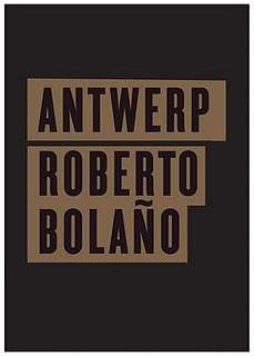 Antwer p Antwerp by Roberto Bolao ROBERTO BOLAO Translated by Natasha Wimme - photo 1