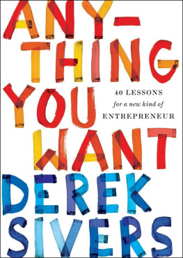 Derek Sivers Anything You Want: 40 Lessons for a New Kind of Entrepreneur