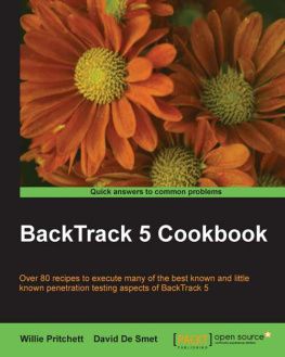 De Smet BackTrack 5 cookbook: over 80 recipes to execute many of the best known and little known penetration testing aspects of BackTrack 5