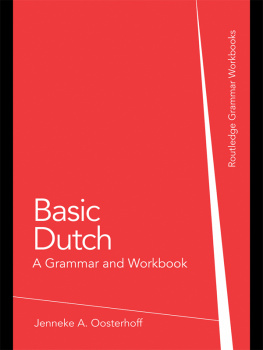 Oosterhoff Jenneke A. Basic Dutch: a grammar and workbook