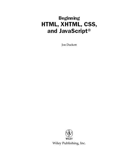 Beginning HTML XHTML CSS and JavaScript Published by Wiley Publishing Inc - photo 2