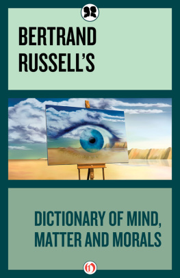 Bertrand Russell Bertrand Russells Dictionary of Mind, Matter and Morals