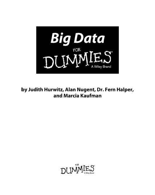 Big Data For Dummies Published by John Wiley Sons Inc 111 River Street - photo 2