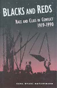 Blacks and Reds Race and Class in Conflict 19191990 Earl Ofari - photo 1