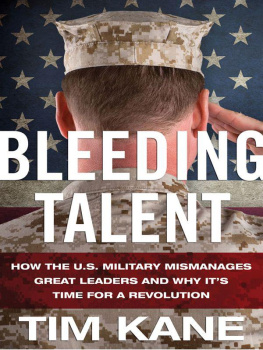 Tim Kane - Bleeding Talent: How the US Military Mismanages Great Leaders and Why Its Time for a Revolution