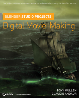 Mullen Tony Andaur Claudio Blender studio projects: digital movie-making