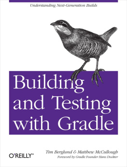McCullough Matthew J. Building and Testing with Gradle