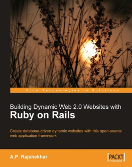 Rajshekhar - Building Dynamic Web 2.0 Websites With Ruby on Rails: Create Database-driven Dynamic Websites With This Open-source Web Application Framework