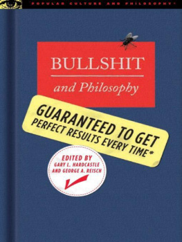 George A. Reisch - Bullshit and Philosophy: Guaranteed to Get Perfect Results Every Time
