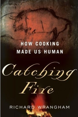 Richard Wrangham - Catching Fire: How Cooking Made Us Human