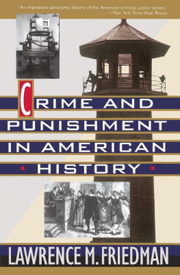 Lawrence M. Friedman Crime and Punishment in American History