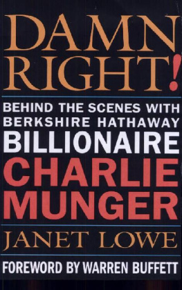 Munger Charles T. Damn Right: Behind the Scenes With Berkshire Hathaway Billionaire Charlie Munger
