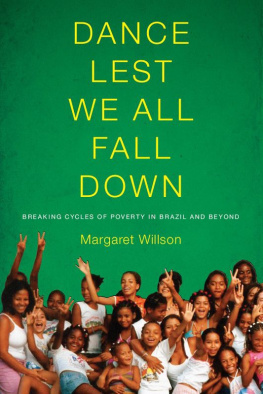 Margaret Willson Dance Lest We All Fall Down: Breaking Cycles of Poverty in Brazil and Beyond