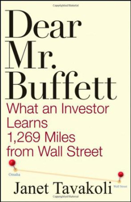 Janet M. Tavakoli - Dear Mr. Buffett: What an Investor Learns 1,269 Miles From Wall Street