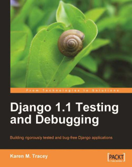 Tracey - Django 1.1 testing and debugging building rigorously tested and bug-free Django applications