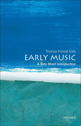 Thomas Forrest Kelly Early Music: A Very Short Introduction