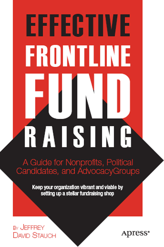 Effective Frontline Fundraising A Guide for Non-Profits Political Candidates - photo 1