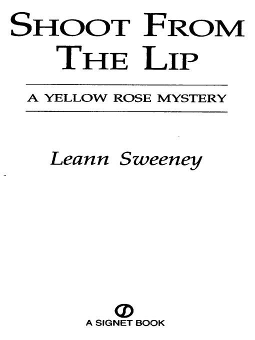 Table of Contents More Praise for Leann Sweeneys Yellow Rose Mysteries I - photo 1