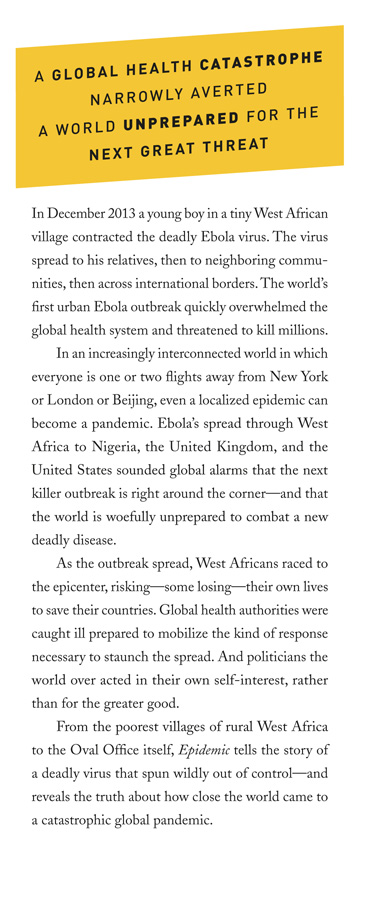 EPIDEMIC Ebola and the Global Scramble to Prevent the Next Killer Outbreak - photo 1