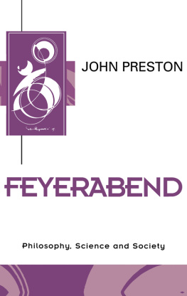 John Preston - Feyerabend Philosophy, Science and Society