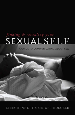 Bennett Libby - Finding and revealing your sexual self: a guide to communicating about sex