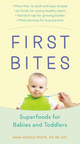 Dana Angelo White - First Bites: Superfoods for Babies and Toddlers
