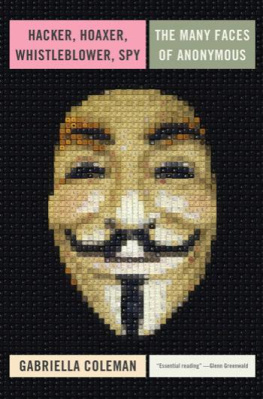 Coleman - Hacker, hoaxer, whistleblower, spy: the many faces of anonymous