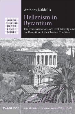 Kaldellēs - Hellenism in Byzantium: The Transformations of Greek Identity and the Reception of the Classical Tradition