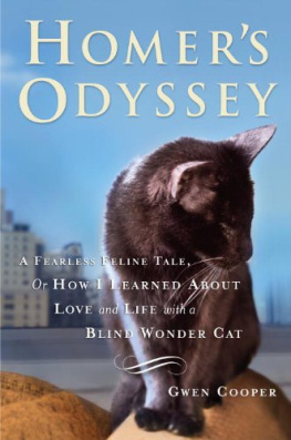 Gwen Cooper Homers Odyssey: A Fearless Feline Tale, or How I Learned About Love and Life With a Blind Wonder Cat