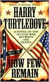 Harry Turtledove - How Few Remain