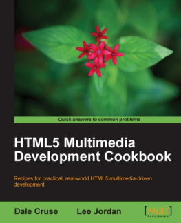 Jordan HTML5 multimedia development cookbook: recipes for practical, real-world HTML5 multimedia-driven development