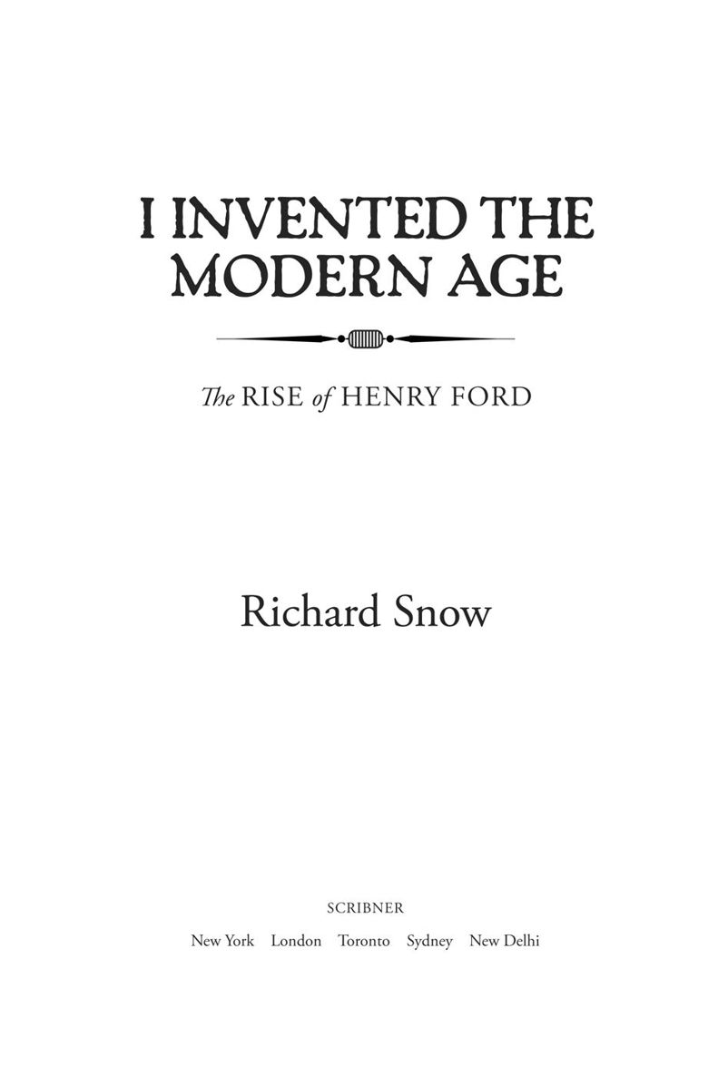 I Invented the Modern Age The Rise of Henry Ford - image 2