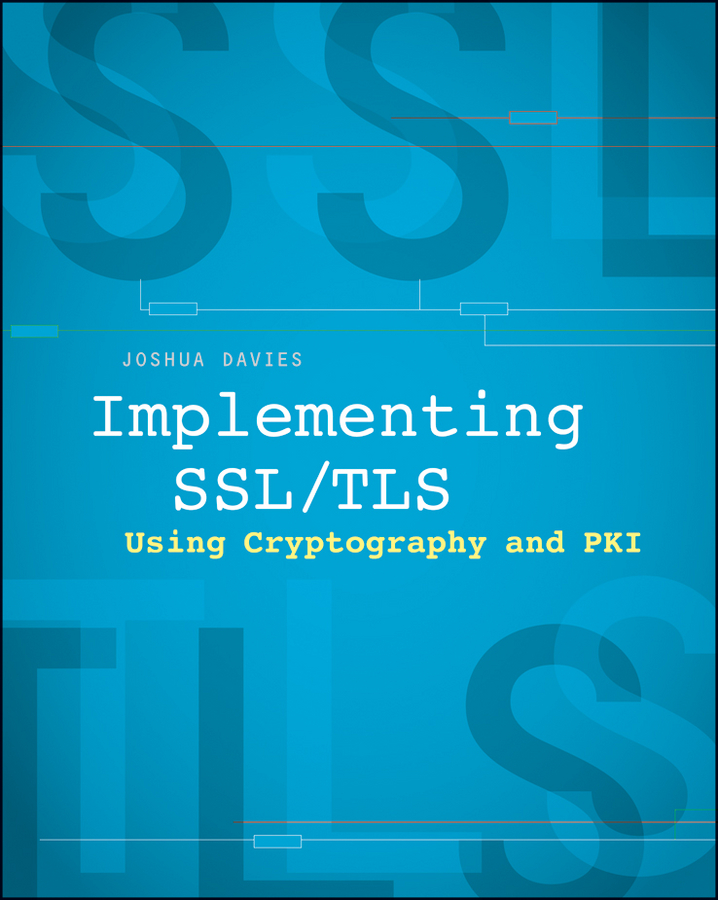 Implementing SSLTLS Using Cryptography and PKI Published by Wiley - photo 1