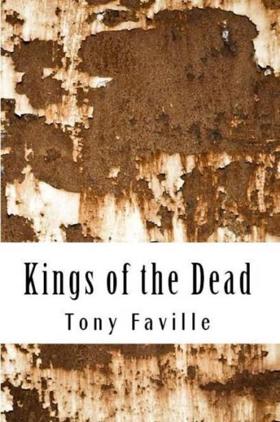 KINGS OF THE DEAD TONY FAVILLE Journal Entry 1 My name is Tony although - photo 1