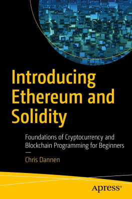 Chris Dannen - Introducing Ethereum and Solidity: foundations of cryptocurrency and blockchain programming for beginners