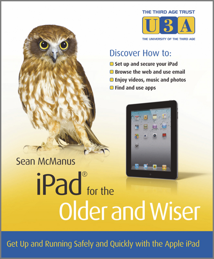 IPad for the older and wiser get up and running safely and quickly with the Apple iPad - image 1