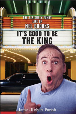 Brooks Mel - Its good to be the king: the seriously funny life of Mel Brooks
