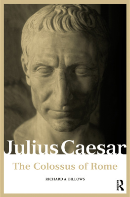 Billows Richard A. Julius Caesar: The Colossus of Rome