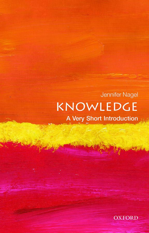 Knowledge A Very Short Introduction VERY SHORT INTRODUCTIONS are for anyone - photo 1