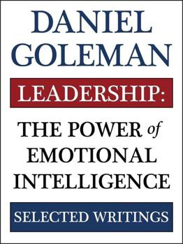 Daniel Goleman Leadership: The Power of Emotional Intelligence