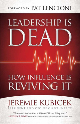 Jeremie Kubicek Leadership Is Dead; How Influence Is Reviving It