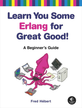 Hebert Learn you some Erlang for great good!: a beginners guide