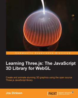 Dirksen Learning Three.js: the JavaScript 3D library for WebGL: create and animate stunning 3D graphics using the open source Three.js JavaScript library