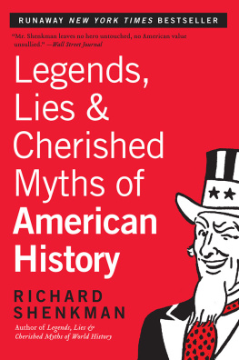 Richard Shenkman - Legends, Lies & Cherished Myths of American History