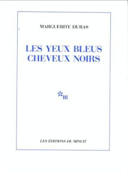 Marguerite Duras - Les Yeux Bleus Cheveux Noirs