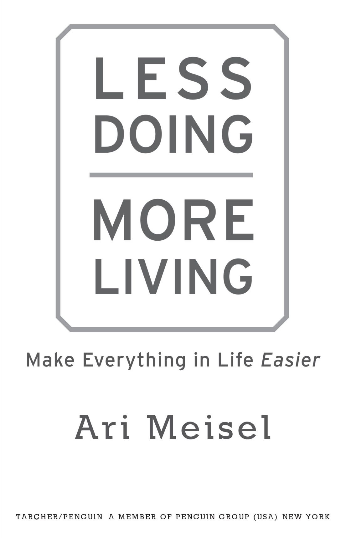 Less Doing More Living Make Everything in Life Easier - image 1